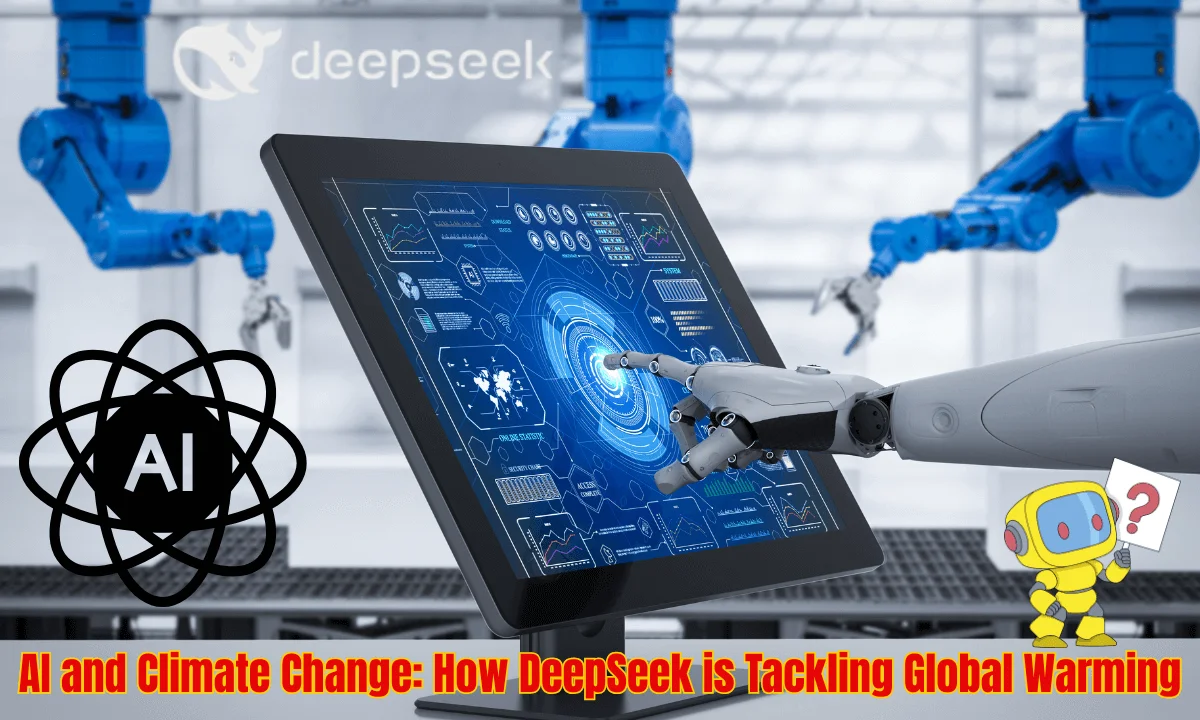 AI and Climate Change: How DeepSeek is Tackling Global Warming