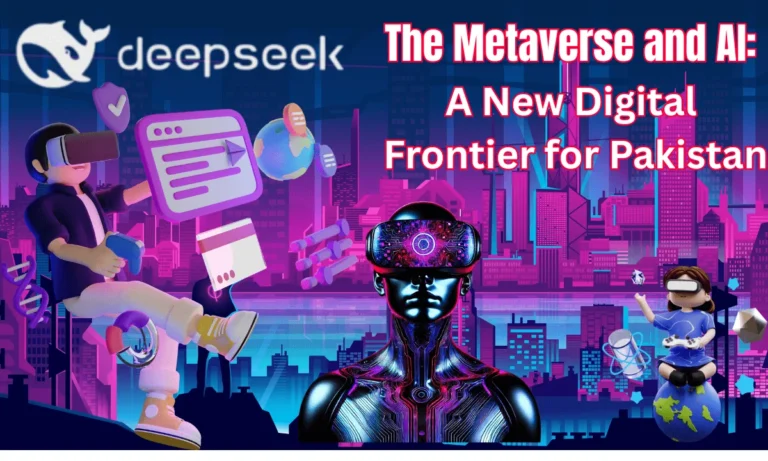 The Metaverse and AI: A New Digital Frontier for Pakistan