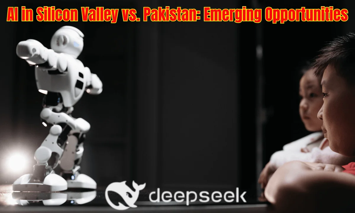 AI in Silicon Valley vs. Pakistan: Emerging Opportunities