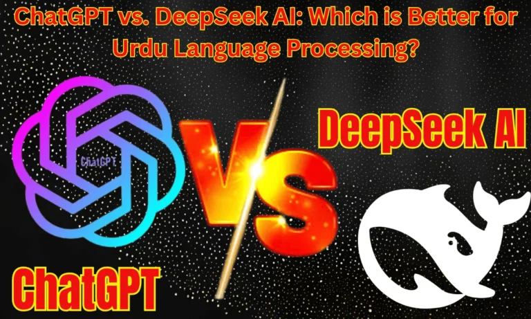 ChatGPT vs. DeepSeek AI: Which is Better for Urdu Language Processing?