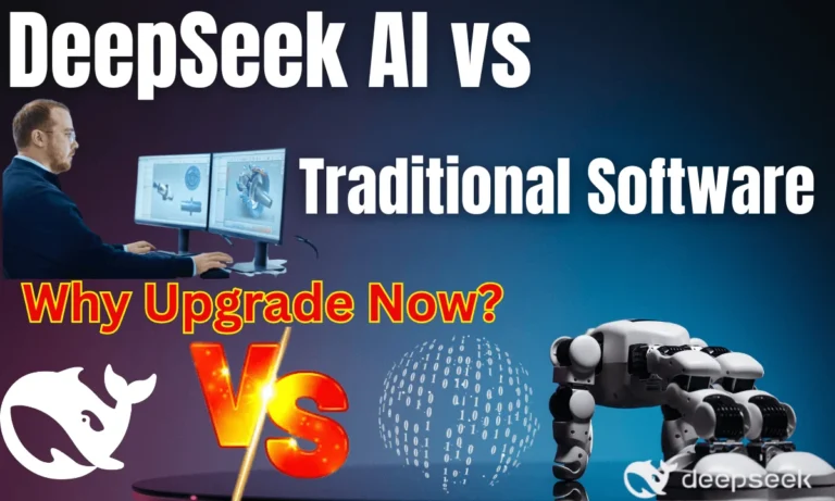 DeepSeek AI vs. Traditional Software: Why Upgrade Now?