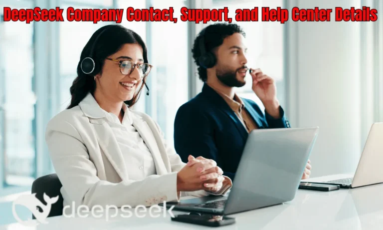  DeepSeek Company Contact, Support And Help Center Details